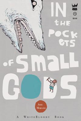 In the Pockets of Small Gods - Mojgani, Anis
