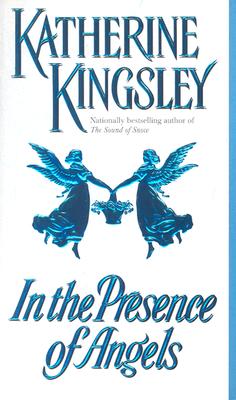 In the Presence of Angels - Kingsley, Katherine