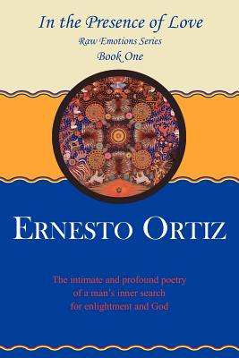 In the Presence of Love: Book One - Ortiz, Ernesto