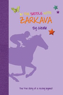 In the Saddle with Zarkava: The True Story of a Racing Legend