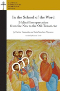 In the School of the Word: Biblical Interpretation from the Old to the New Testament