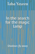 In the search for the magic lamp: Shadows fly away