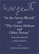 In the Seven Woods and the Green Helmet and Other Poems: Manuscript Materials