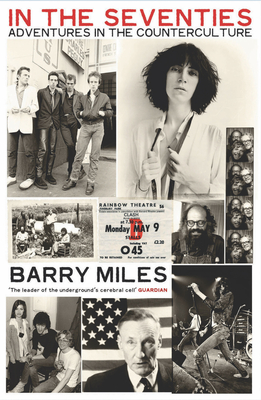 In The Seventies: Adventures in the Counter-Culture - Miles, Barry