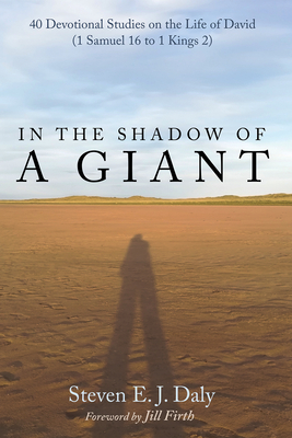 In the Shadow of a Giant - Daly, Steven E J, and Firth, Jill (Foreword by)