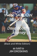 In the SHADOW of a KING: Dave Booth's Journey