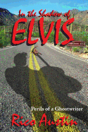 In the Shadow of Elvis, Perils of a Ghostwriter