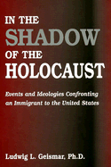 In the Shadow of the Holocaust: Events and Ideologies Confronting an Immigrant to the United States