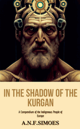 In the Shadow of the Kurgan: A Compendium of the Indigenous People of Europe