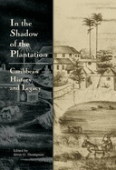 In The Shadow of the Plantation: Caribbean History and Legacy