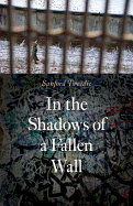 In the Shadows of a Fallen Wall