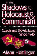 In the Shadows of the Holocaust & Communism: Czech and Slovak Jews Since 1945