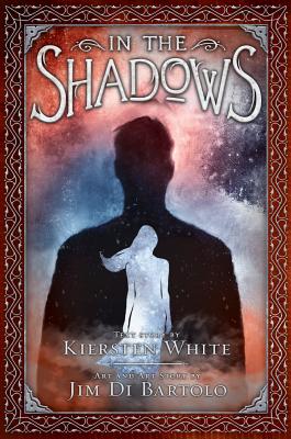 In the Shadows - White, Kiersten, and Di Bartolo, Jim
