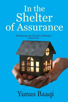 In the Shelter of Assurance: Navigating the Terrain of Renters Insurance - Baaqi, Yunus