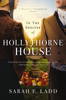 In the Shelter of Hollythorne House - Ladd, Sarah E