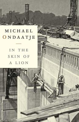 In the Skin of a Lion - Ondaatje, Michael