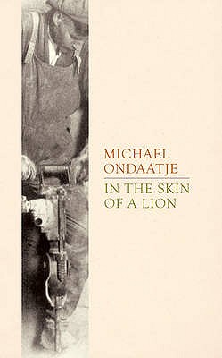 In the Skin of a Lion - Ondaatje, Michael