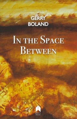 In the Space Between - Boland, Gerry