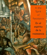 In the Spirit of Resistance: African-American Modernists and the Mexican Muralist School = En El Espiritu de La Resistencia: Modernistas Africanoamericanos y La Escuela Muralista
