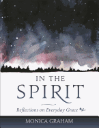 In the Spirit: Reflections on Everyday Grace