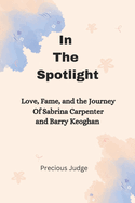 In The Spotlight: Love, Fame and the Journey of Sabrina Carpenter and Barry Keoghan