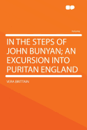 In the steps of John Bunyan; an excursion into Puritan England