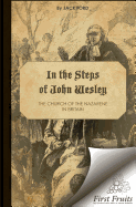 In the Steps of John Wesley: The Church of the Nazarene in Britian