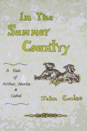 In the Summer Country: A Tale of Arthur, Merlin & Cabal