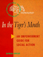 In the Tiger's Mouth: An Empowerment Guide for Social Action