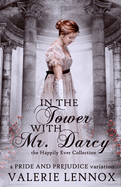 In the Tower with Mr. Darcy: a Pride and Prejudice variation