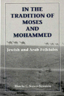 In the Tradition of Moses and Mohammed: Jewish and Arab Folktales
