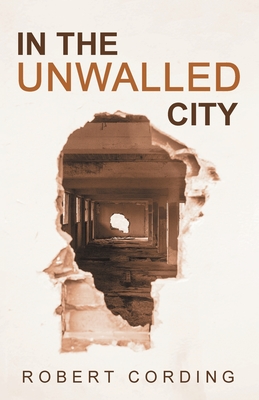 In the Unwalled City - Cording, Robert