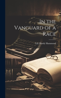 In the Vanguard of a Race - Hammond, Lily Hardy