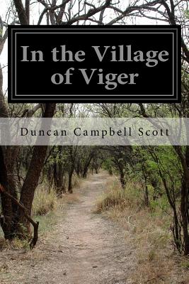 In the Village of Viger - Scott, Duncan Campbell