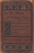 In the Wake of Fading Days
