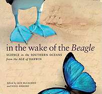 In the Wake of the Beagle: Science in the Southern Oceans from the Age of Darwin