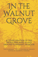 In the Walnut Grove: A Consideration of the People Enslaved in and around Florissant, Missouri