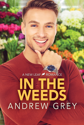 In the Weeds: Volume 2 - Grey, Andrew