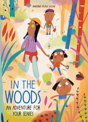 In the Woods: An Adventure for Your Senses - Ouriou, Susan (Translated by)