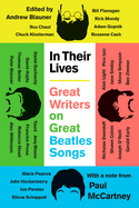 In Their Lives: Great Writers on Great Beatles Songs