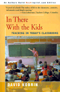 In There with the Kids: Teaching in Today's Classrooms
