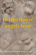 In This House Angels Four: Magic, Malefice, and Healing in East Lothian.