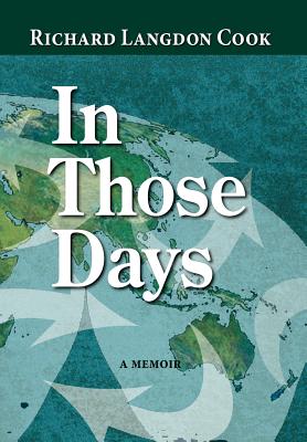 In Those Days, a Memoir - Cook, Richard Langdon