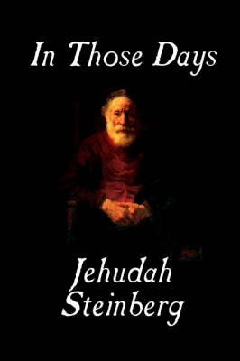 In Those Days by Jehudah Steinberg, Fiction - Steinberg, Jehudah