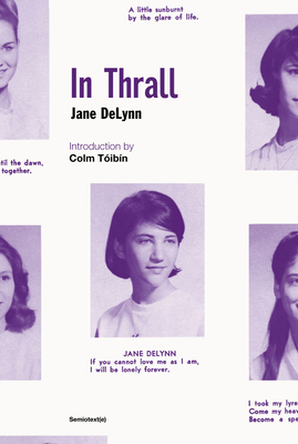 In Thrall - Delynn, Jane, and Toibin, Colm (Introduction by)