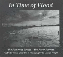 In Time of Flood: The Somerset Levels - The River Parrett