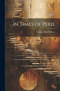 In Times of Peril