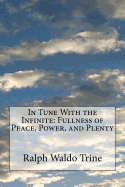 In Tune With the Infinite: Fullness of Peace, Power, and Plenty