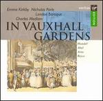 In Vauxhall Gardens - Emma Kirkby (soprano); London Baroque; Nicholas Parle (organ); Charles Medlam (conductor)