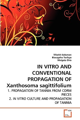 IN VITRO AND CONVENTIONAL PROPAGATION OF Xanthosoma sagittifolium - Solomon, Tifsehit, and Tesfaye, Bizuayehu, and Diro, Mulgeta